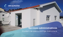 Os serviços administrativos encontram-se num novo edifício!