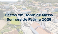 Festas em Honra de Nossa Senhora de Fátima: Memórias de dias inesquecíveis!